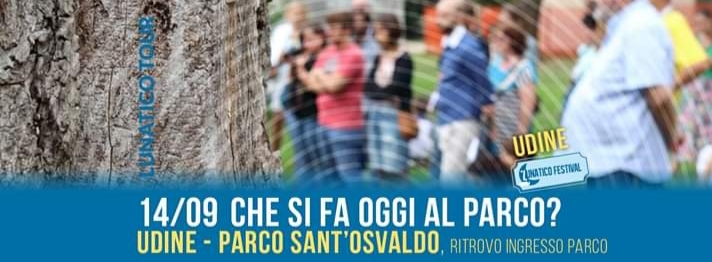 Che si fa oggi al Parco? – Lunatico Tour Udine