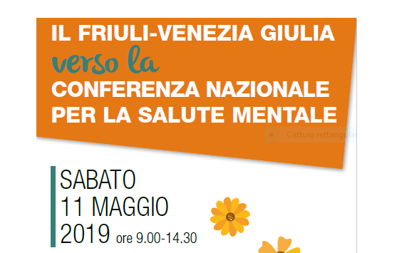 Il Friuli Venezia Giulia verso la Conferenza Nazionale per la Salute Mentale – 11maggio 2019